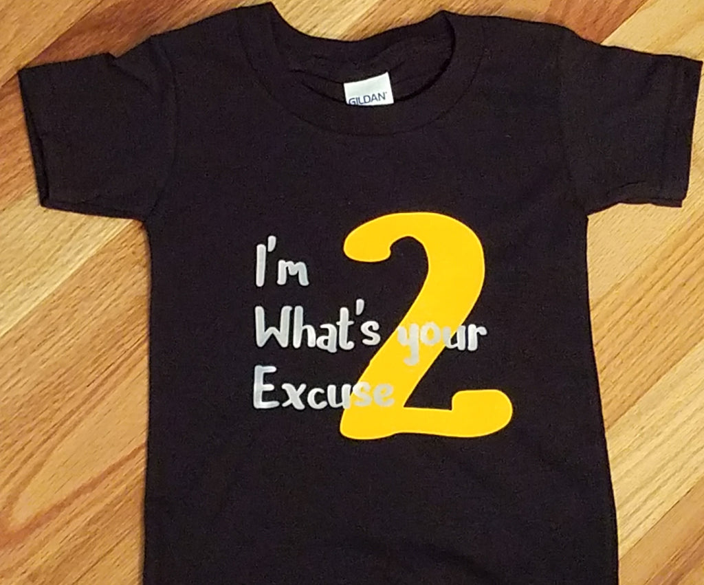 100% Cotton What's your excuse shirt